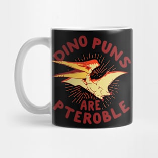 DINO PUNS ARE PTEROBLE Mug